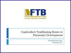 Download presentation: Cambodia’s trailblazing route to payments development 