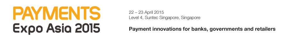 Payment innovations for banks, governments and retail in Asia - Payments Expo Asia 2015