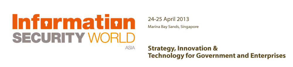 Strategy, Innovation & Technology for Government and Enterprises - Information Security World Asia 2013