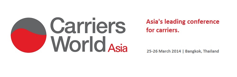 Opportunity and strategy for carriers and operators in Asia - Carriers World Asia 2014