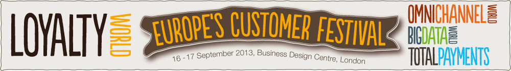 Europe’s largest customer engagement, experience and loyalty conference - Loyalty World Europe 2013