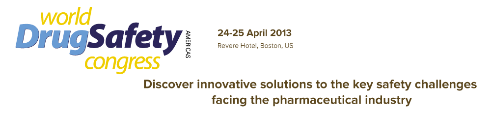 Discover innovative solutions to the key challenges of the drug safety industry - World Drug Safety Congress Americas 2013