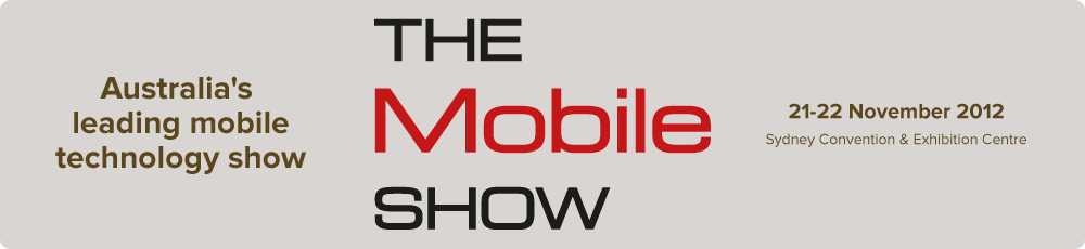 Mobile solutions and technologies for enterprises - Mobile Show Sydney