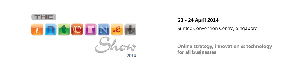 Online innovation, strategy & technologies for all businesses - The Internet Show Asia 2014