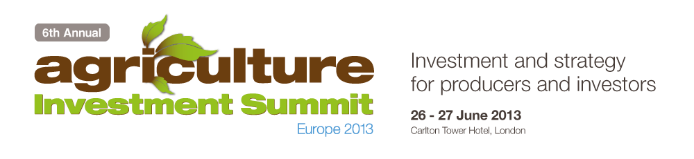 Investment and strategy for producers and investors - Agriculture Investment Summit Europe 2013