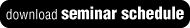 download seminar schedule