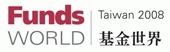 Funds World Taiwan 2008 + Sep 02, 2008 - Sep 04, 2008 + Sheraton, Taipei, Taiwan 