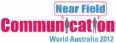 Near Field Communication World Australia - Opportunity, strategy and innovation for banks, telcos, transit and retailers