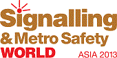 Signalling and Metro Safety World Asia 2013