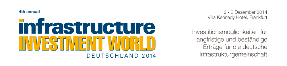 Low risk, long term, consistent returns - Infrastructure Investment World Deutschland 2014