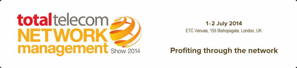 Profiting through the network - Total Telecom Network Management Show 2014